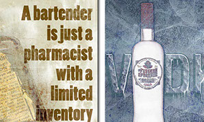 "A bartender is just a pharmacist with a limited inventory" - series of posters with liquor bottles & related fonts & textures